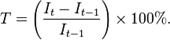 T = \left( \frac{I_t - I_{t-1}}{I_{t-1}} \right) \times 100%.